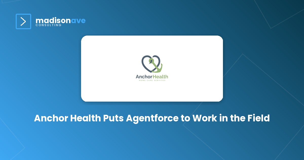 Anchor Health Puts Agentforce to Work in the Field