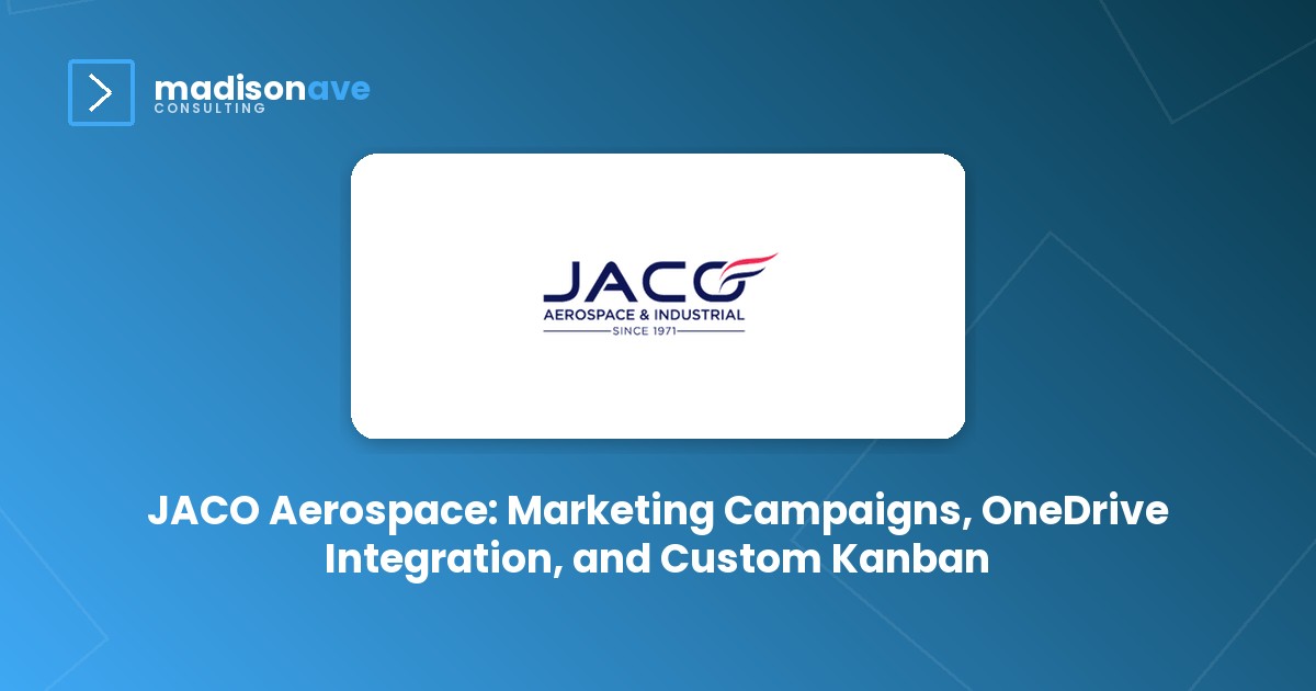 JACO Aerospace: Marketing Campaigns, OneDrive Integration, and Custom Kanban