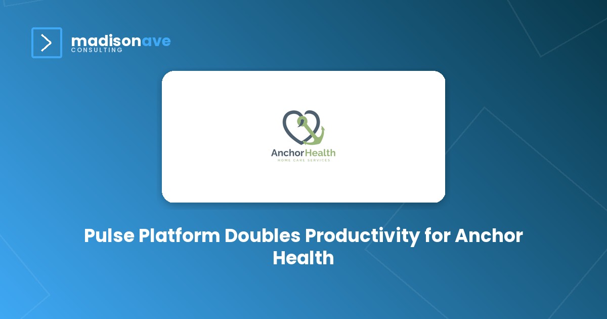 Pulse Platform Doubles Productivity for Anchor Health