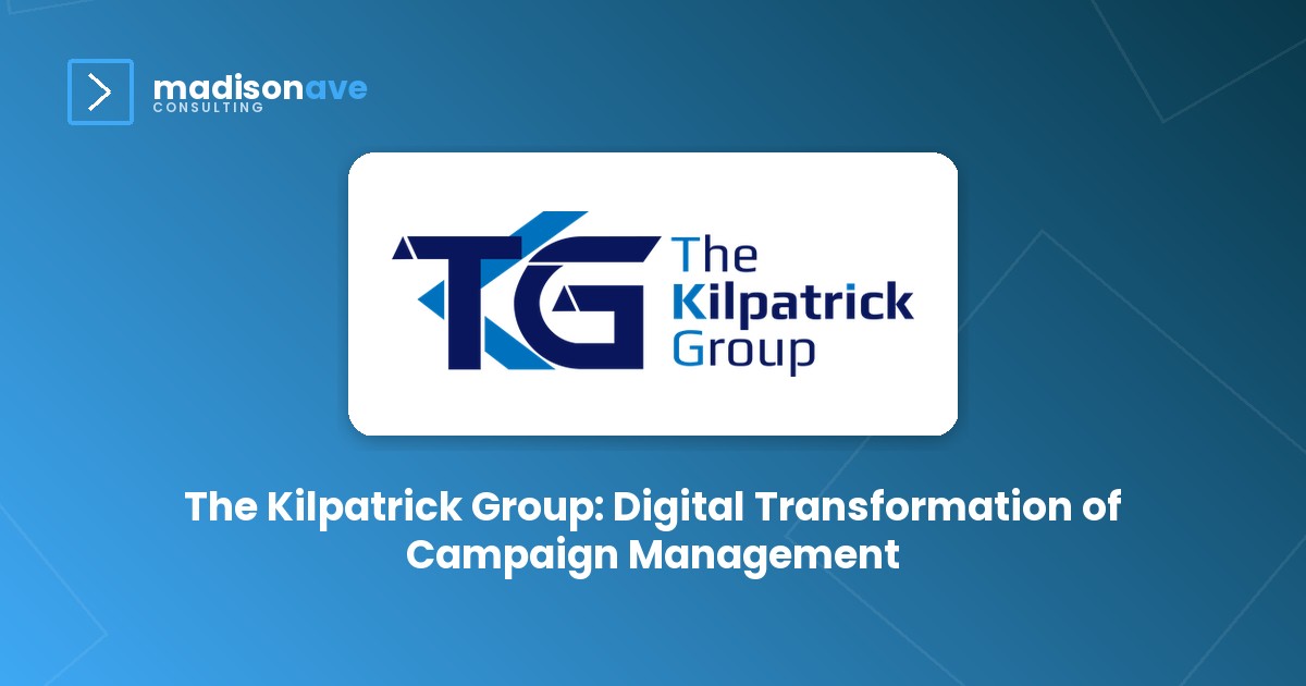 The Kilpatrick Group: Digital Transformation of Campaign Management