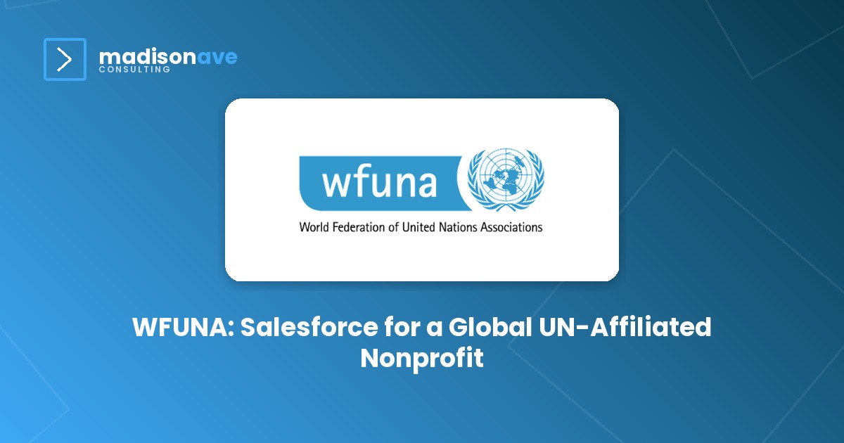 WFUNA: Salesforce for a Global UN-Affiliated Nonprofit